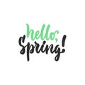 Hello, spring - hand drawn lettering phrase isolated on the white background. Fun brush ink inscription for photo overlays, greeti Royalty Free Stock Photo