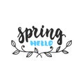 Hello, spring - hand drawn lettering phrase isolated on the white background. Fun brush ink inscription for photo overlays, greeti Royalty Free Stock Photo