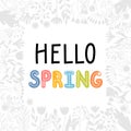 Hello spring. Inspirational and motivating phrase. Quote, slogan. Lettering design for poster, banner, postcard