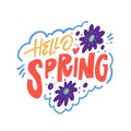 Hello Spring lettering phrase holiday text sign. Vector art. Royalty Free Stock Photo