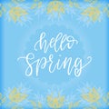 Hello spring quote text. Calligraphy, lettering design with herbal frame. Typography for greeting card, poster, banners, logotype Royalty Free Stock Photo