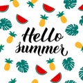 Hello summer calligraphy lettering with watermelons, pineapples and palm leaves. Seasonal typography poster. Hand written logo