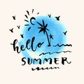 Hello Summer hand drawn greeting card on a watercolor background. Brush hand lettering, modern calligraphy. Fearless messy