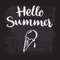 Hello summer - hand-lettering. Ice-cream on a blackboard.