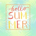 Hello summer, hand paint vector lettering on a abstract tropical palm leaves frame, summer design Royalty Free Stock Photo