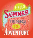 Hello summer, i m ready for adventure. Quote art, vector illustration. Hand drawn, Vintage design. EPS10