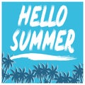 Hello Summer illustration, background. Fun quote. Fashion the best poster. Handwritten banner, logo or label. Colorful hand drawn.