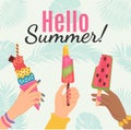 Hello summer poster. Female hands holding ice cream and watermelon popsicle. Card with tropical party. Happy summer