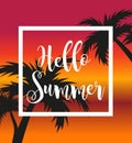 Hello summer template for poster in white frame on a background of sunset and palm trees. Beach concept, vacation Royalty Free Stock Photo
