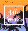 Hello summer template for poster in white frame on a background of sunset and palm trees. Beach concept, vacation Royalty Free Stock Photo