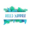 Hello summer tropical design with paper leaves isolated on white background. Traveling or party design template. Vector summer Royalty Free Stock Photo