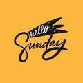 Hello Sunday lettering. Hand written phrase. Vector illustration. Isolated on yellow background. Royalty Free Stock Photo