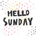 Hello Sunday. Sticker for social media content. Vector hand drawn illustration design.