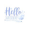 Hello Sunshine, Good Morning, positive quote, hand wriiten lettering motivational slogan vector Illustration on a white