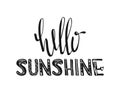 Hello sunshine. Hand drawn poster typography. Inspirational quotes. Vector