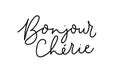 Hello sweetheart - Bonjour cherie inspirational lettering card in french. Vector inscription for prints, cards, posters, textile Royalty Free Stock Photo