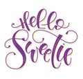 Hello sweetie colored lettering isolated on white background