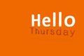 Hello Thursday with orange background.