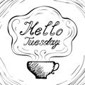 Hello Tuesday cup background Royalty Free Stock Photo