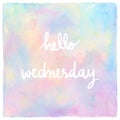 Hello Wednesday Hand Lettering on pastel watercolor