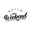 Hello Weekend hand written lettering.