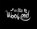 Hello weekend lettering text on vector illustration
