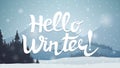 Hello, winter, beautiful lettering on background of winter landscape