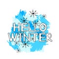 Hello winter, blue brush strokes and snowflakes on the white background. Royalty Free Stock Photo