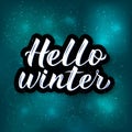 Hello Winter hand drawn on bright blue snowing background with bokeh. Calligraphy brush lettering. Holidays mood vector Royalty Free Stock Photo