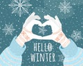 Hello winter holiday vector illustration background. Female hands with gloves folded in the shape of a heart. Snowflake