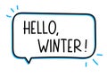 Hello winter inscription. Handwritten lettering illustration. Black vector text in speech bubble. Royalty Free Stock Photo