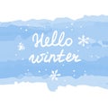 Hello winter lettering on blue watercolor background with hand-drawn snowflakes.Calligraphic design element for templates, cards, Royalty Free Stock Photo