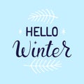 Hello winter lettering. Hand drawn text at blue winter background. For card, poster, banner, templates. Vector