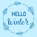 Hello winter lettering. Hand drawn text at blue winter background. For card, poster, banner, templates. Vector