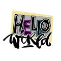 Hello world,hand craft expressive ink motivator pattern