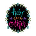 Help each other hand lettering.