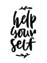 Help yourself handwritten lettering. Black isolated grunge print on white background.