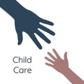 Helping hands. Support and care for children. Hands of adult and child. Vector illustration