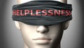 Helplessness can make us blind - pictured as word Helplessness on a blindfold to symbolize that it can cloud perception, 3d