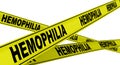Hemophilia. Yellow warning tapes