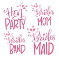 HenParty - Bride`s Mom - Bridesmaid - Bride`s Band - modern calligraphy and lettering for cards, prints, t-shirt design Royalty Free Stock Photo