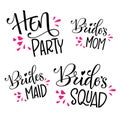 HenParty - Bride`s Squad - Bride`s Mom - Bridesmaid - modern calligraphy and lettering for cards, prints, t-shirt design Royalty Free Stock Photo