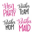 HenParty - Bride`s Team - Bride`s Mom - Bridesmaid - modern calligraphy and lettering for cards, prints, t-shirt design Royalty Free Stock Photo