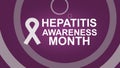 Hepatitis Awareness Month, an annual campaign raising the awareness of viral hepatitis. Hepatitis Testing Day. Royalty Free Stock Photo