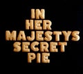 In her majestys secret pie