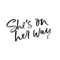 She is on her way inspirational girl lettering