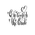 Here comes the bride black and white hand lettering