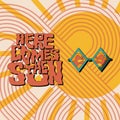 Here comes the sun, hand drawn lettering in retro 1970s style