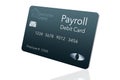 Here is a payroll debit card. It is a pre-paid debit card used to pay employees their payroll wages.