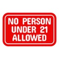 Here's your sign quotes - No Person Under 21 Allowed